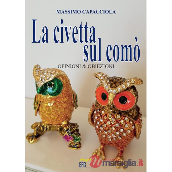 Civetta sul comò. Opinioni & obiezioni (La)