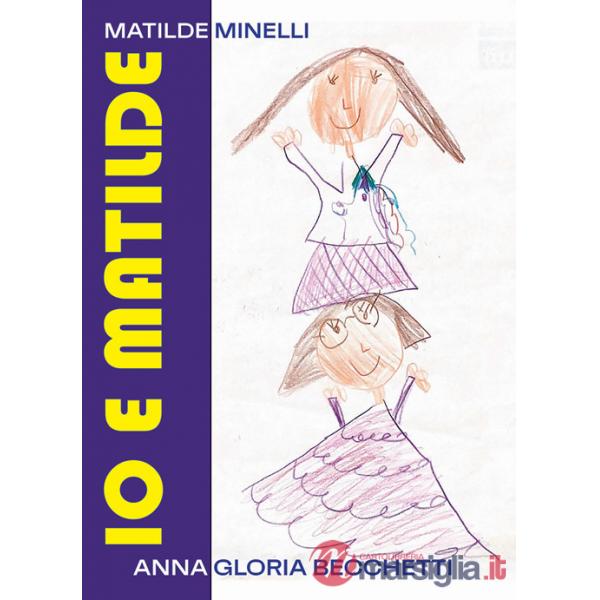 Io e Matilde. Ediz. a caratteri grandi