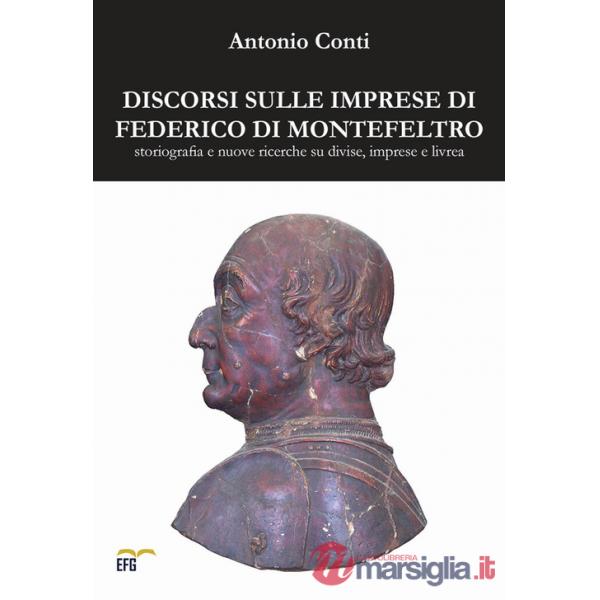 Discorsi sulle imprese di Federico di Montefeltro. Storiografia e nuove ricerche su divise, imprese e livrea