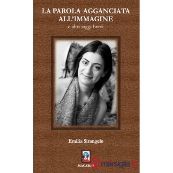 Parola agganciata all'immagine e altri saggi brevi (La)