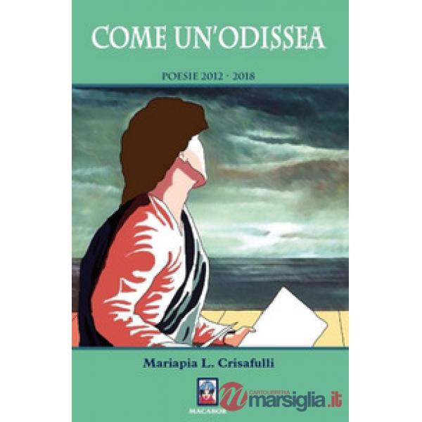 Come un'Odissea. Poesie 2012-2018