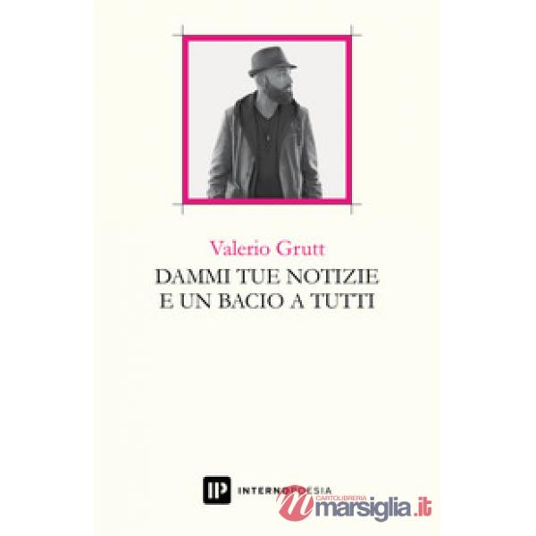 Dammi tue notizie e un bacio a tutti