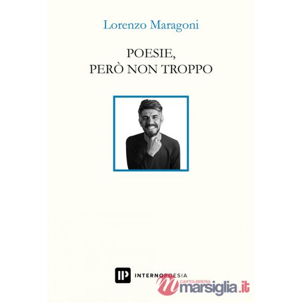 Poesie, però non troppo