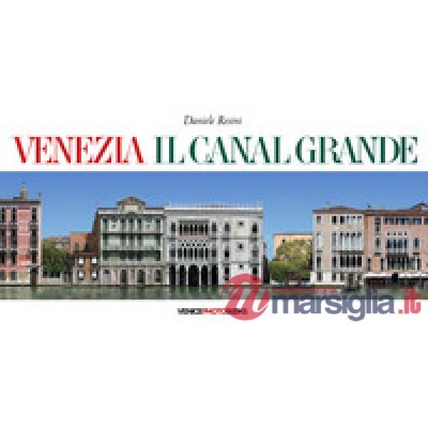 Venezia. Il Canal Grande. Ediz. multilingue