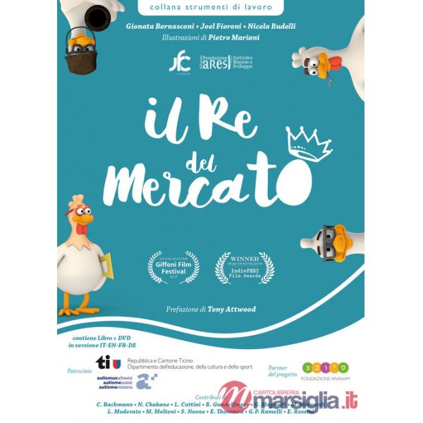 Re del mercato-The king of the market-Le roi du marché-Der König des Marktes. Per parlare di autismo a scuola e in famiglia. Edi