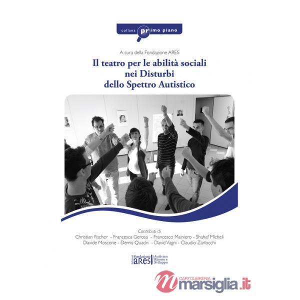 Teatro per le abilità sociali nei disturbi dello spettro autistico (Il)