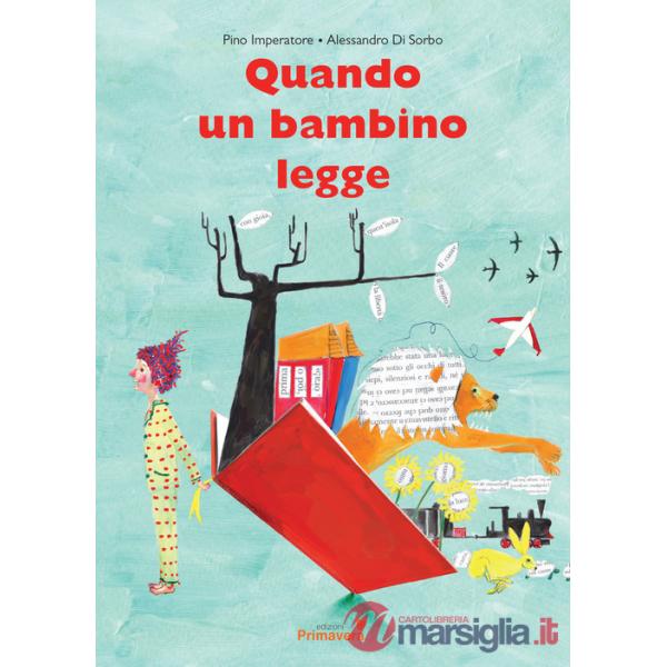 Quando un bambino legge. Ediz. illustrata