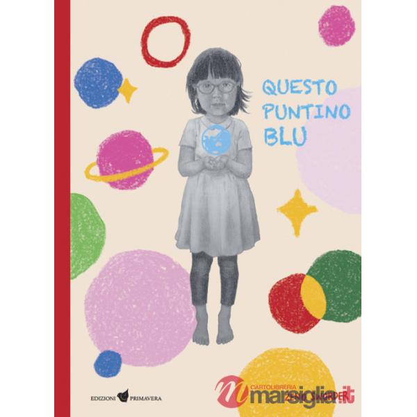 Questo puntino blu. Ediz. a colori