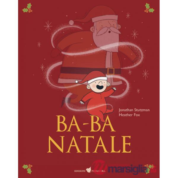 Ba-ba Natale. Ediz. a colori
