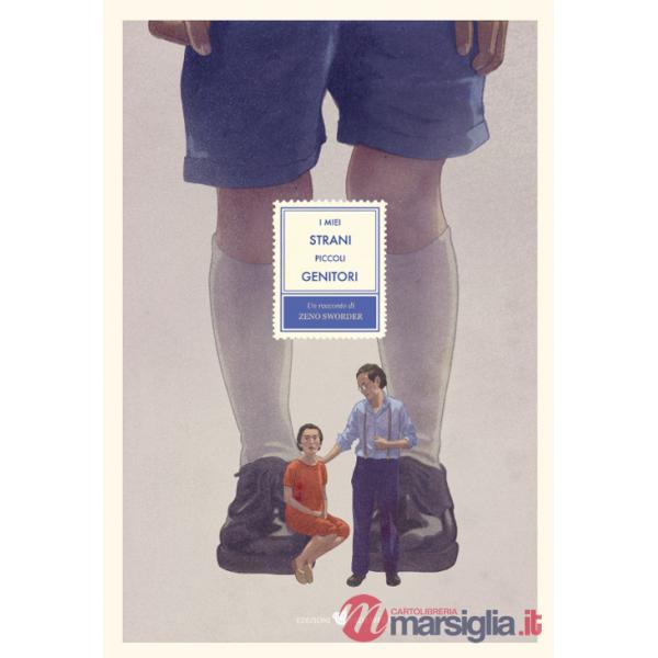 Miei strani piccoli genitori. Ediz. a colori (I)