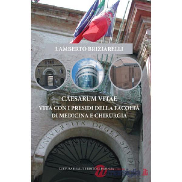 Caesarum vitae. Vita con i presidi della Facoltà di medicina e chirurgia
