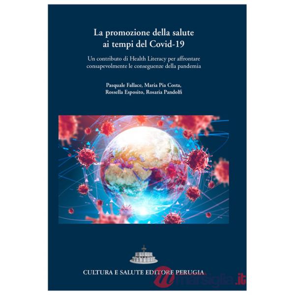 Promozione della salute ai tempi del Covid-19. Un contributo di Health Literacy per affrontare consapevolmente le conseguenze de