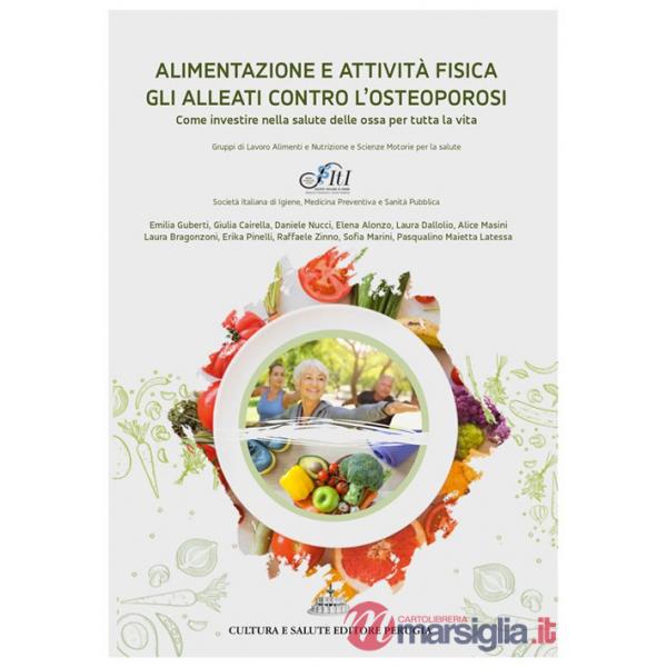 Alimentazione e attività fisica gli alleati contro l'osteoporosi. Come investire nella salute delle ossa per tutta la vita