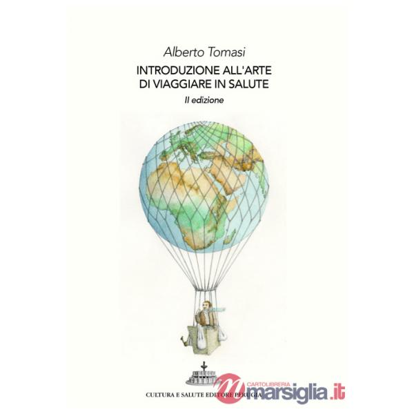 Introduzione all'arte di viaggiare in salute. 101 perché ai quali saper rispondere (prima di partire)