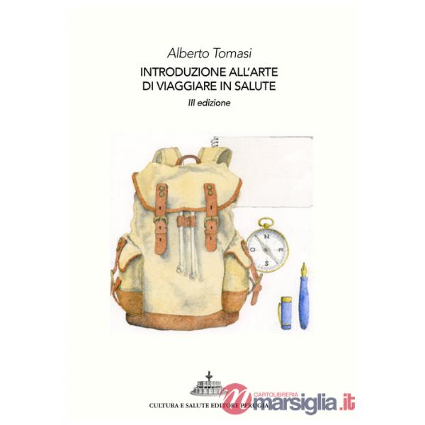 Introduzione all'arte di viaggiare in salute. 101 perché ai quali saper rispondere (prima di partire)