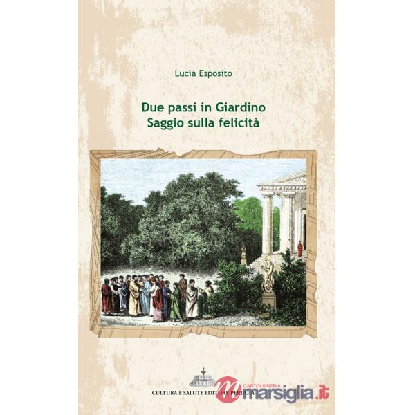 Due passi in giardino. Saggio sulla felicità