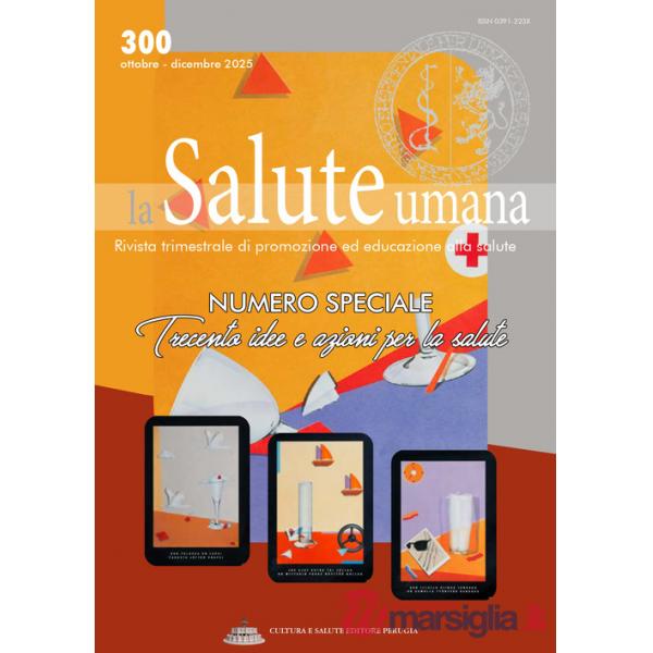 Trecento idee e azioni per la salute. Numero speciale di La Salute Umana
