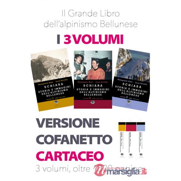 Schiara. Storia e immagini dell'alpinismo bellunese. Vol. 1-2-3