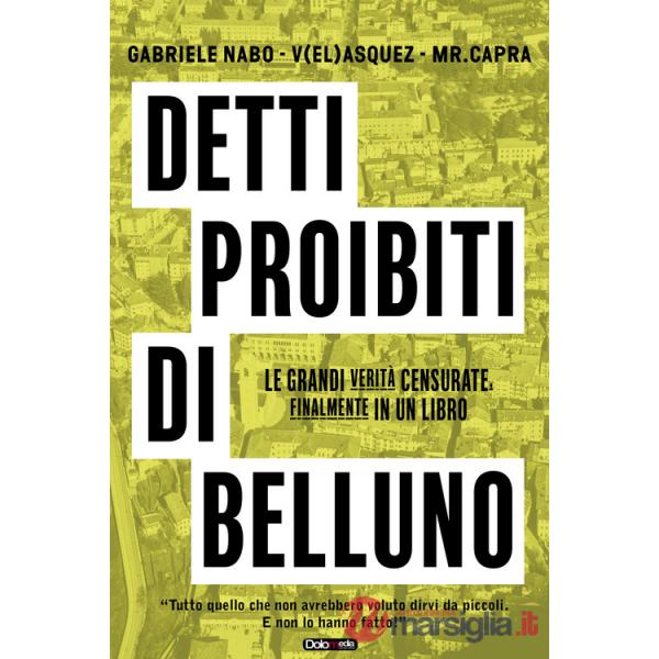 Detti proibiti di Belluno. Le grandi verità censurate, finalmente in un libro