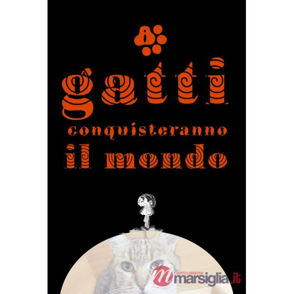 Gatti conquisteranno il mondo (I)