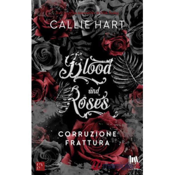 Corruzione-Frattura. Blood and roses
