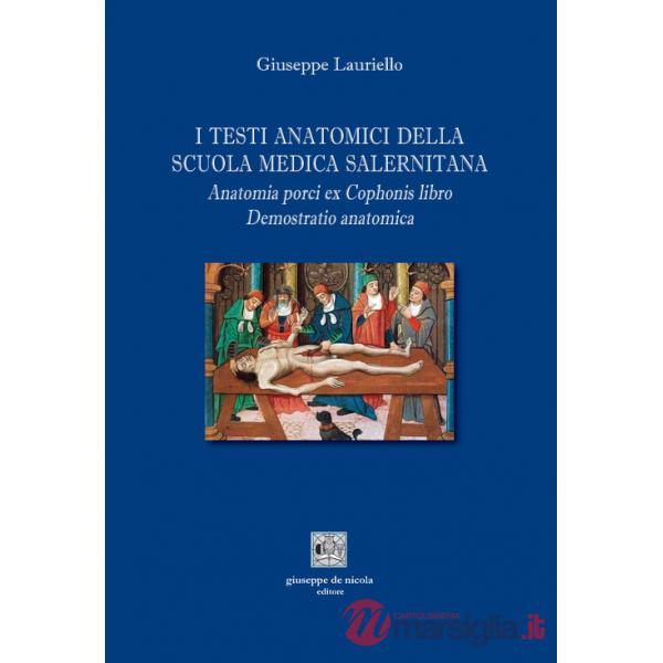 Testi anatomici della Scuola Medica Salernitana. Anatomia porci ex Cophonis libro. Demostratio anatomica (I)