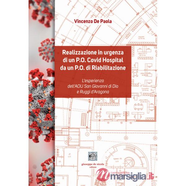 Realizzazione in urgenza di un P.O. Covid Hospital da un P.O. di Riabilitazione. L'esperienza dell'AOU San Giovanni di Dio e Rug