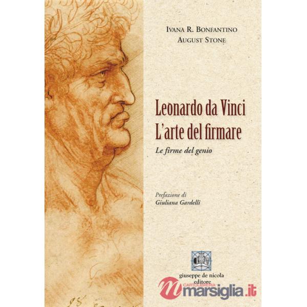 Leonardo da Vinci. L'arte del firmare. Le firme del genio