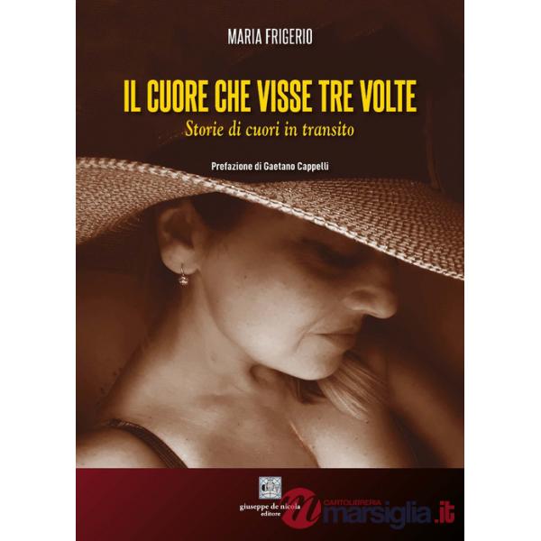 Cuore che visse tre volte. Storie di cuori in transito (Il)