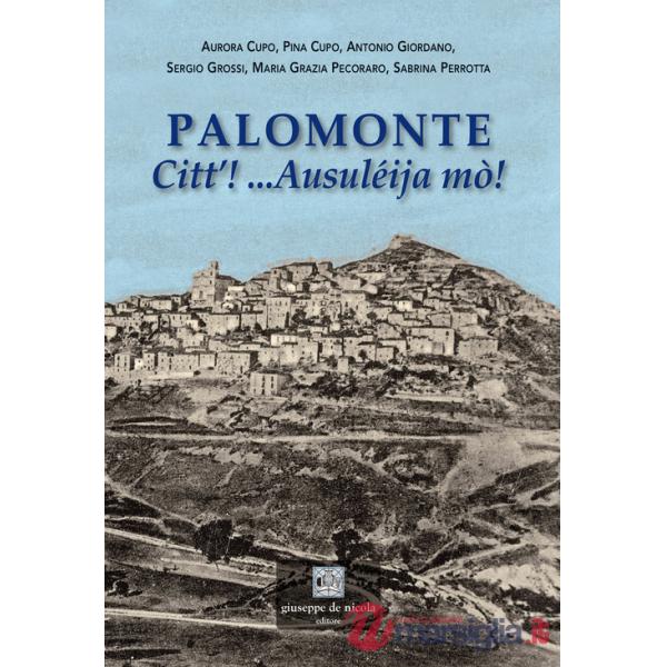 Palomonte. Citt'! ...Ausuléija mò!