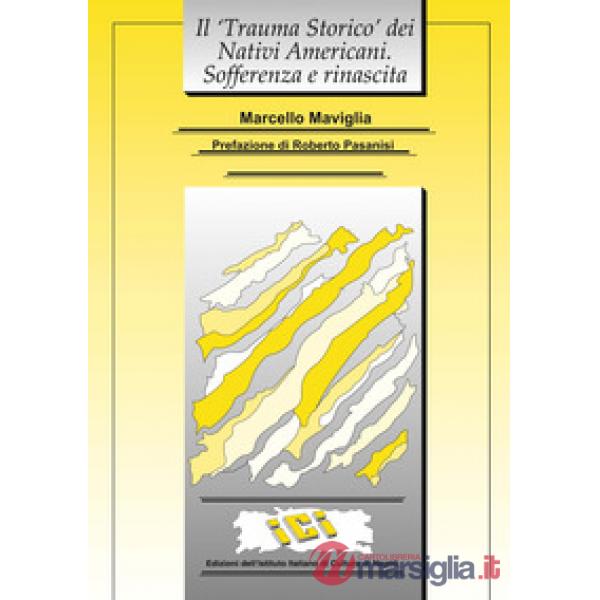 Il «trauma storico» dei Nativi americani. Sofferenza e rinascita