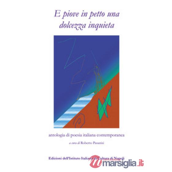 E piove in petto una dolcezza inquieta. Antologia di poesia italiana contemporanea