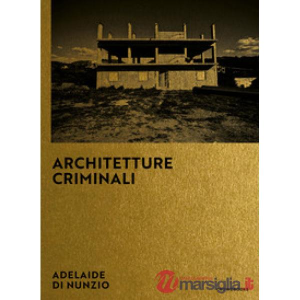 Architetture criminali. Ediz. italiana e inglese