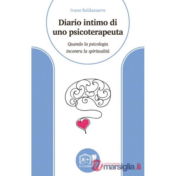 Diario intimo di uno psicoterapeuta. Quando la psicologia incontra la spiritualità