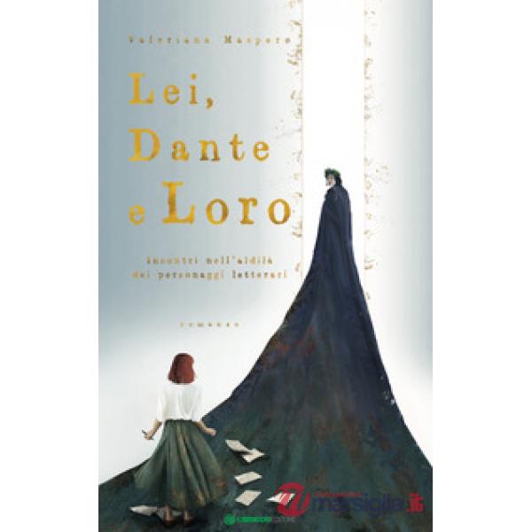 Lei, Dante e loro. Incontri nell'aldilà dei personaggi letterari