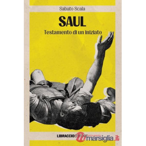 Saul. Testamento di un iniziato