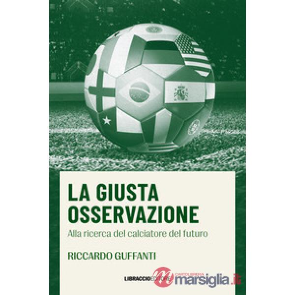 La giusta osservazione. Alla ricerca del calciatore del futuro