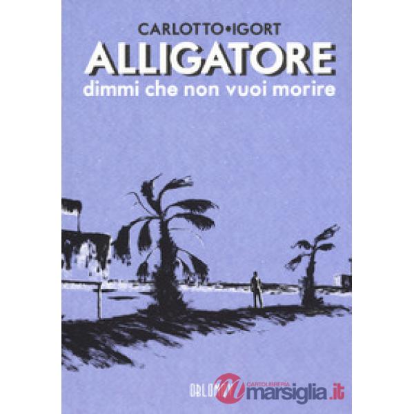 Alligatore dimmi che non vuoi morire