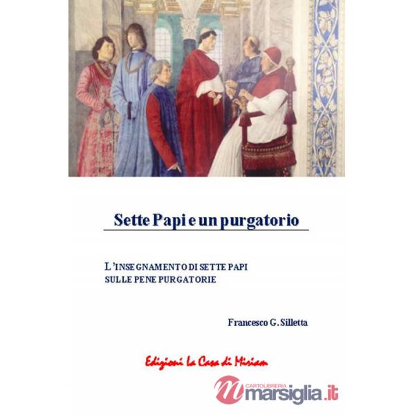 Sette papi e un purgatorio. L'insegnamento di sette papi sulle pene purgatorie