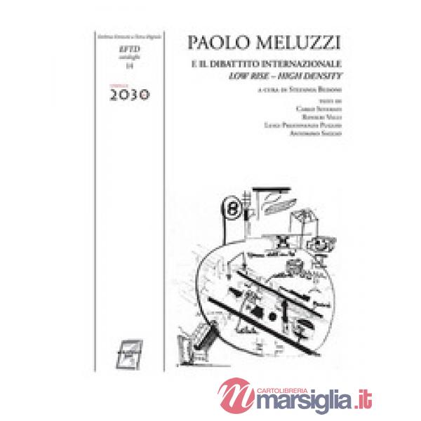Paolo Meluzzi e il dibattito internazionale. Low rise - high density. Catalogo d