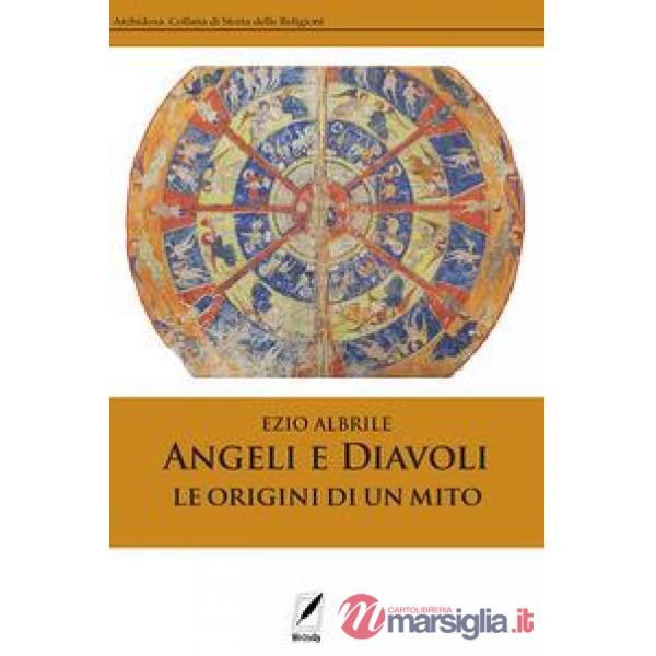 Angeli e diavoli. Le origini di un mito