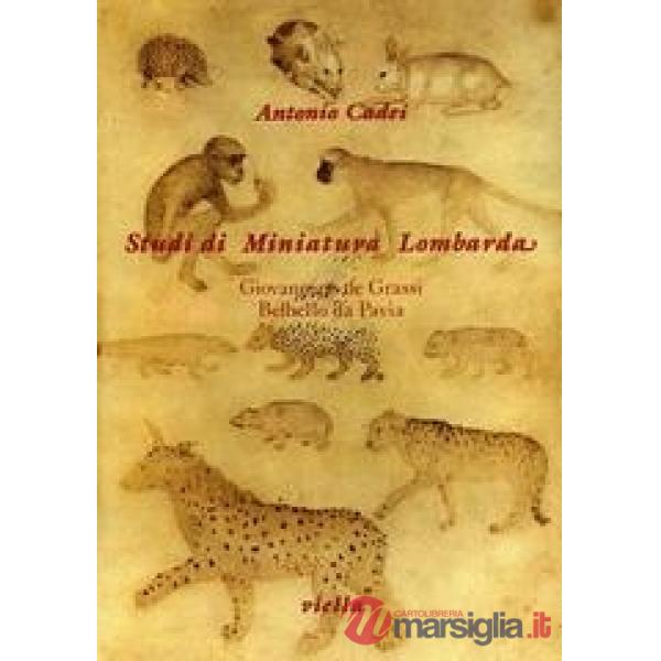 Studi di miniatura lombarda. Giovanni de Grassi. Belbello da Pavia