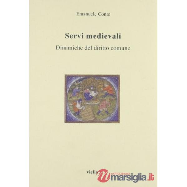 Servi medievali. Dinamiche del diritto comune