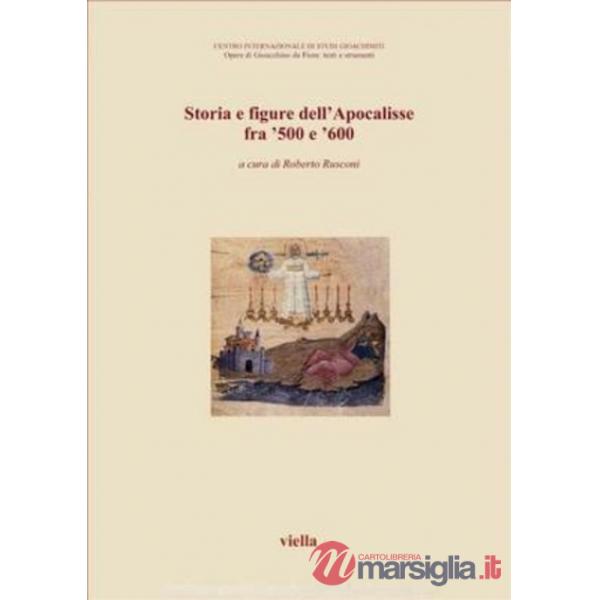 Storia e figure dell'Apocalisse fra '500 e '600. Atti del 4º Congresso di studi gioachiniti (San Giovanni in Fiore, 14-17 settem