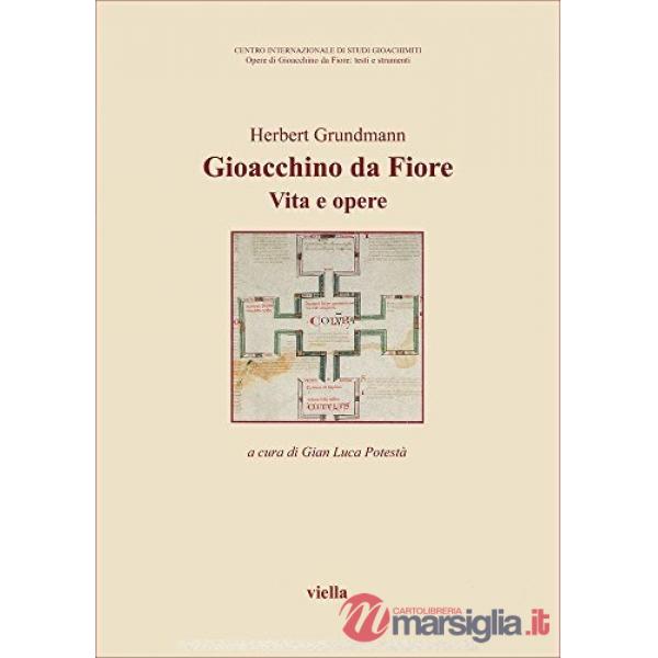 Gioachino da Fiore. Vita e opere