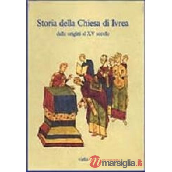 Storia della Chiesa di Ivrea. Dalle origini al XV secolo