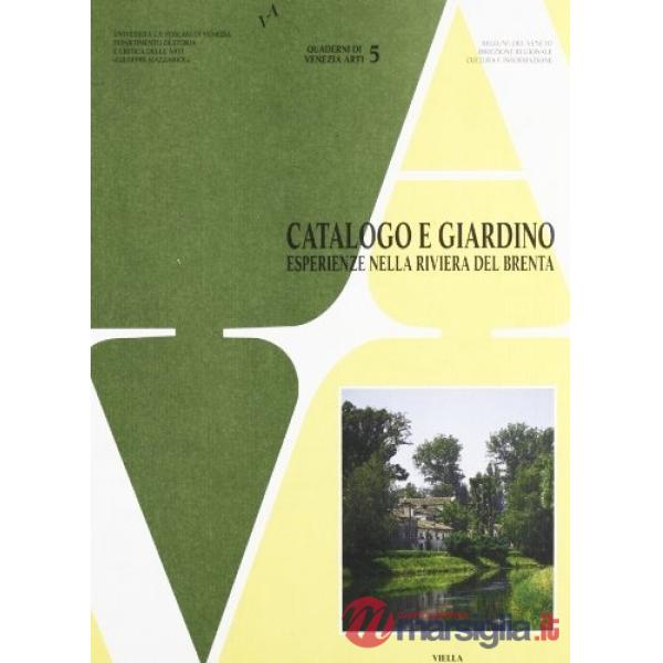 Catalogo e giardino. Esperienze nella riviera del Brenta tra architettura, botanica, conservazione e uso del territorio. Atti de