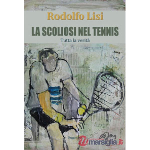 Scoliosi nel tennis. Tutta la verità (La)