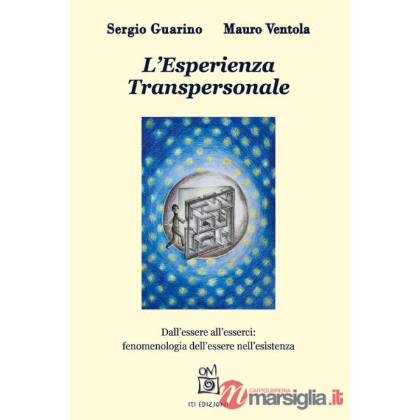 Esperienza Transpersonale. Dall'essere all'esserci: fenomenologia dell'essere nell'esistenza (L')