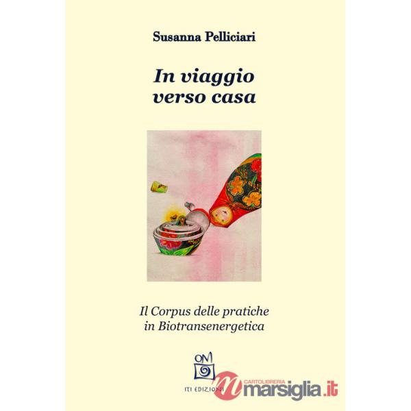 In viaggio verso casa. Il corpus delle pratiche in biotransenergetica